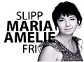 Slipp Maria Amelie fri